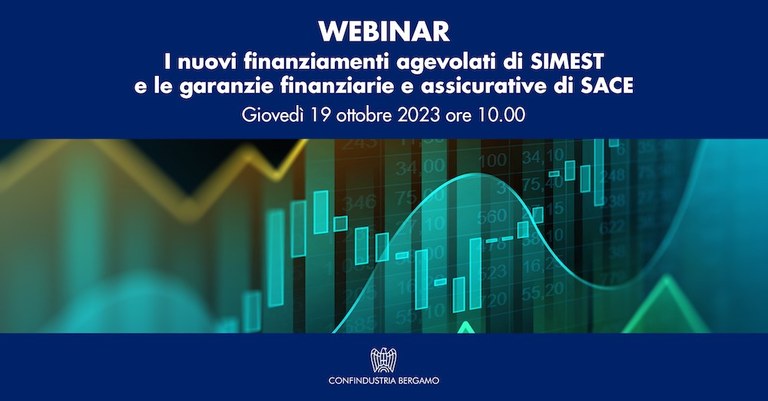 I nuovi finanziamenti agevolati di SIMEST  e le garanzie finanziarie e assicurative di SACE