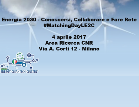 Energia 2030 - Conoscersi, Collaborare e Fare Rete - #MatchingDayLE2C