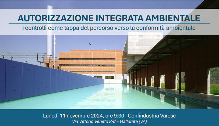 Evento: "Autorizzazione Integrata Ambientale. I controlli come tappa del percorso verso la conformità ambientale"