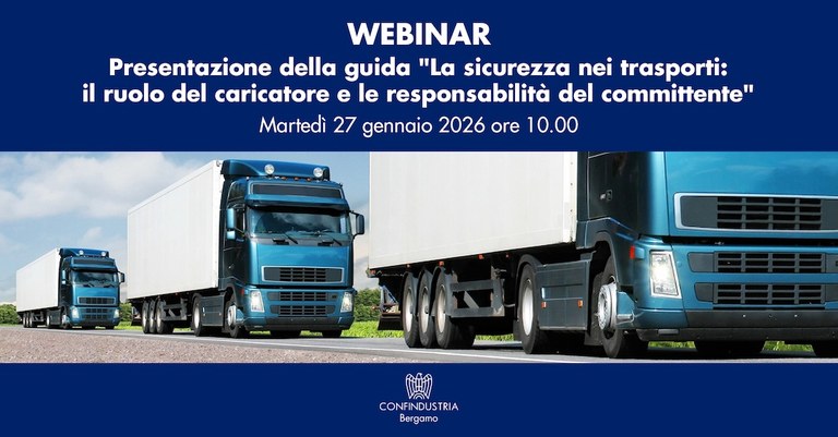 La sicurezza nei trasporti: il ruolo del caricatore e le responsabilità del committente. Webinar e guida gratuita per gli associati
