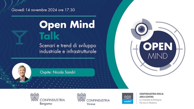 Open Mind Talk: "Scenari e trend di sviluppo industriale e infrastrutturale"