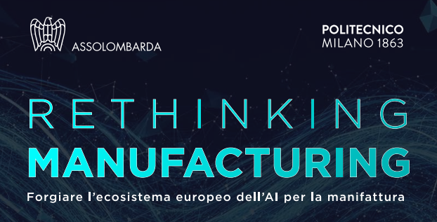RETHINKING MANUFACTURING - Forgiare l’ecosistema europeo dell’AI per la manifattura