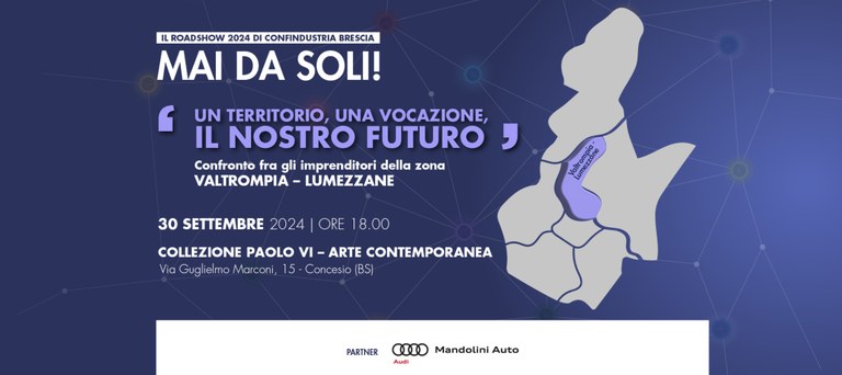 Un territorio, una vocazione, il nostro Futuro. Evento dedicato alle Aziende della zona Valle Trompia - Lumezzane