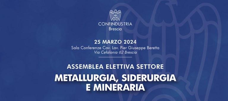 Settore Metallurgia, Siderurgia E Mineraria - Assemblea Elettiva Consiglio Direttivo Quadriennio 2024 - 2028
