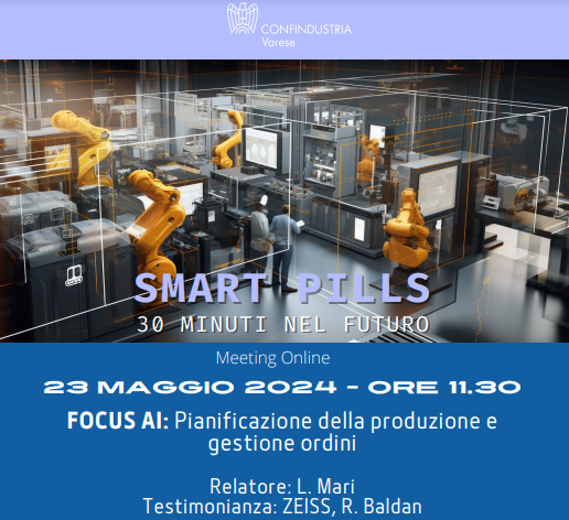 Web Meeting: "Focus AI: Pianificazione della produzione e gestione ordini" - 2° incontro del ciclo "Smart Pills, 30 minuti nel Futuro - Focus AI"
